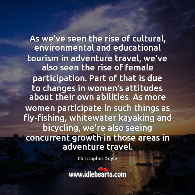 As we’ve seen the rise of cultural, environmental and educational tourism in Image