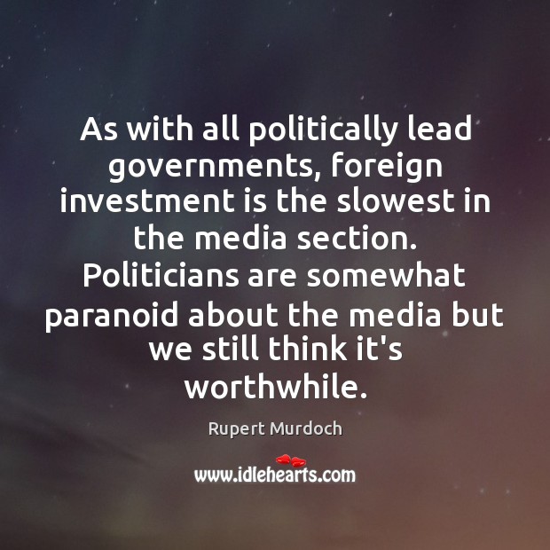 As with all politically lead governments, foreign investment is the slowest in Investment Quotes Image