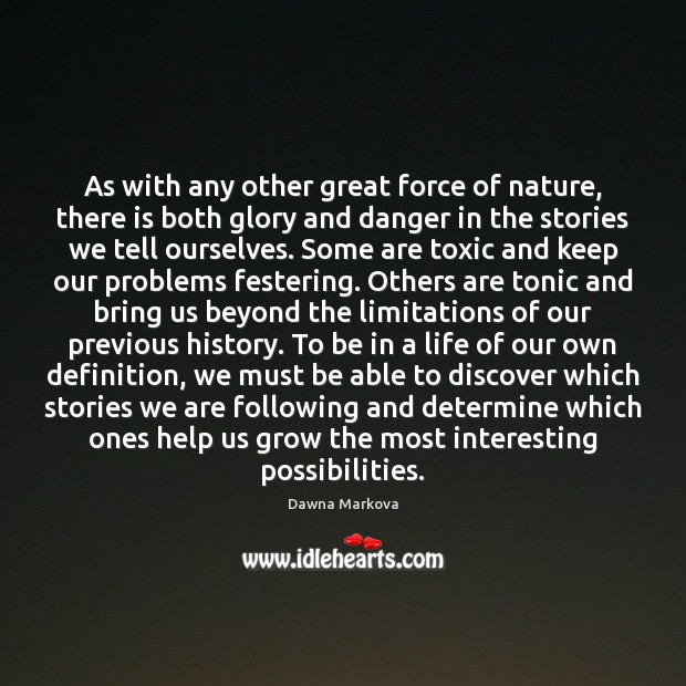 As with any other great force of nature, there is both glory Toxic Quotes Image