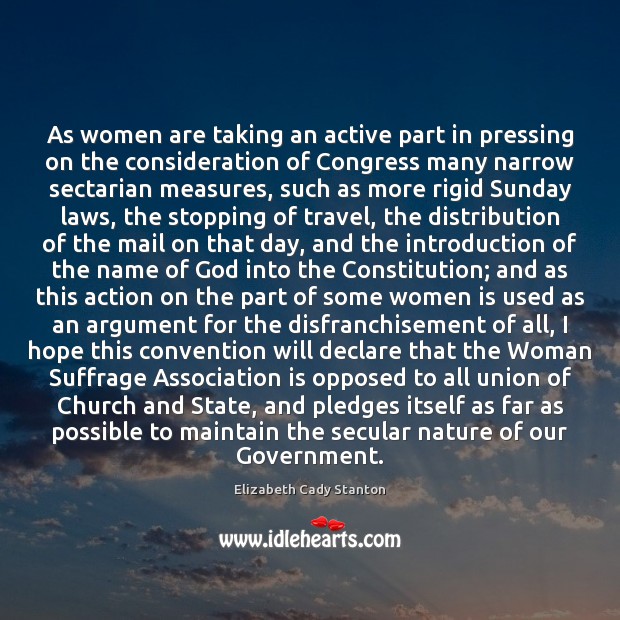 As women are taking an active part in pressing on the consideration Elizabeth Cady Stanton Picture Quote