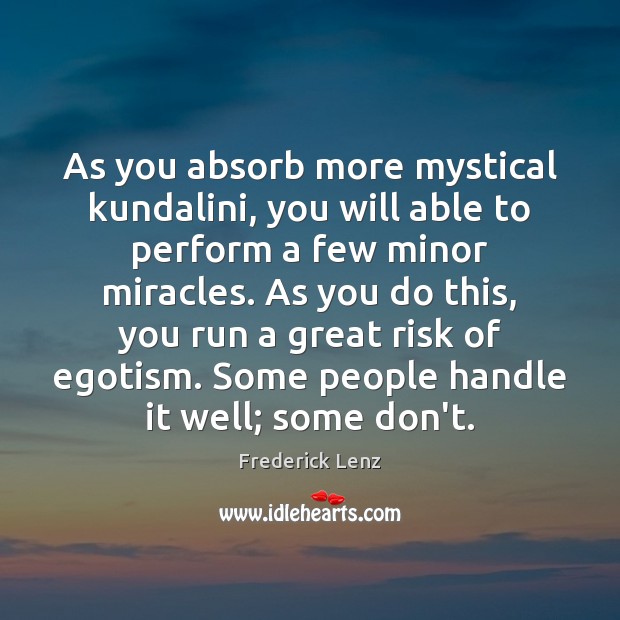 As you absorb more mystical kundalini, you will able to perform a Image