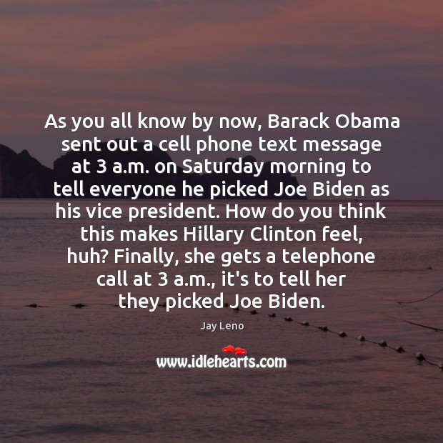 As you all know by now, Barack Obama sent out a cell Image