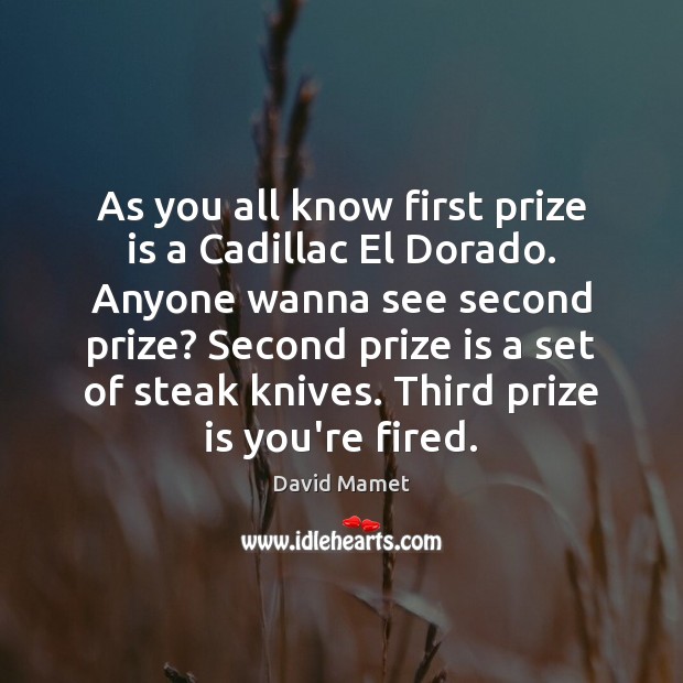 As you all know first prize is a Cadillac El Dorado. Anyone 