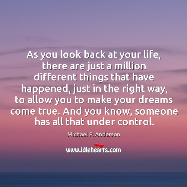 As you look back at your life, there are just a million different things that have happened Image