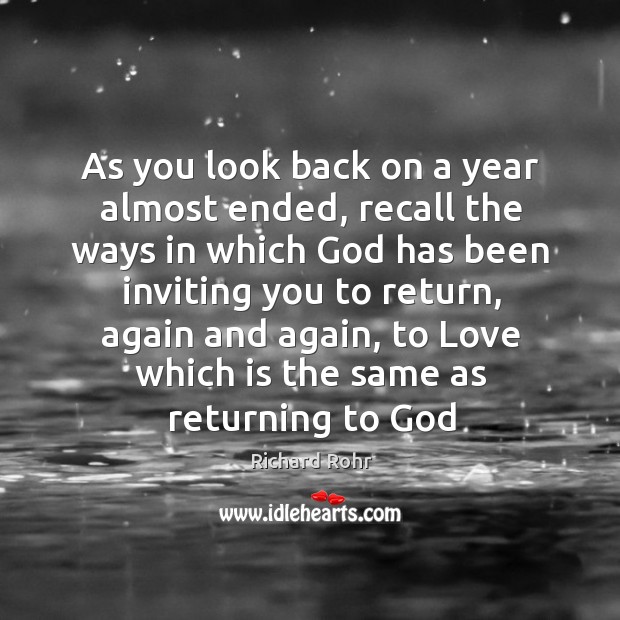 As you look back on a year almost ended, recall the ways Richard Rohr Picture Quote