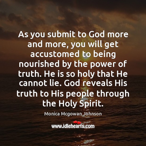 As you submit to God more and more, you will get accustomed Image