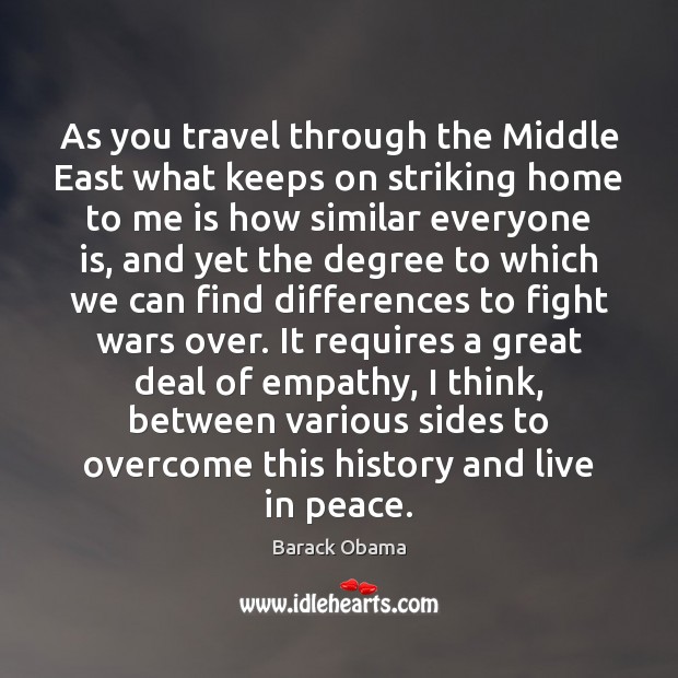 As you travel through the Middle East what keeps on striking home Image