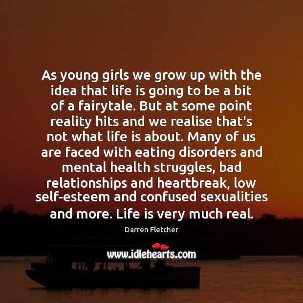 As young girls we grow up with the idea that life is 