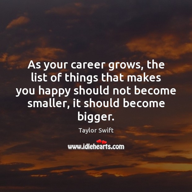 As your career grows, the list of things that makes you happy Image