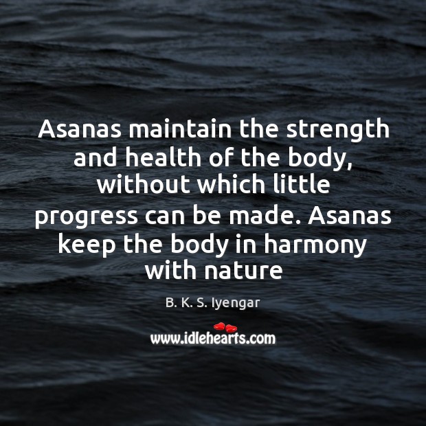 Asanas maintain the strength and health of the body, without which little Image