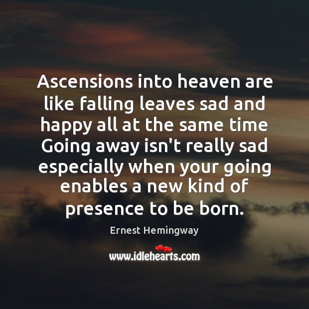 Ascensions into heaven are like falling leaves sad and happy all at Image