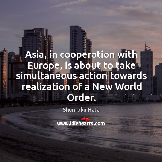 Asia, in cooperation with Europe, is about to take simultaneous action towards Image