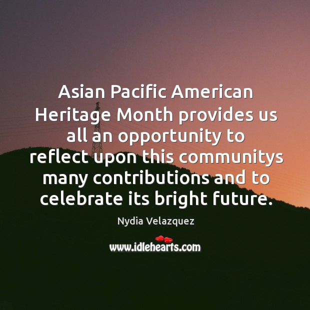 Asian Pacific American Heritage Month provides us all an opportunity to reflect Image