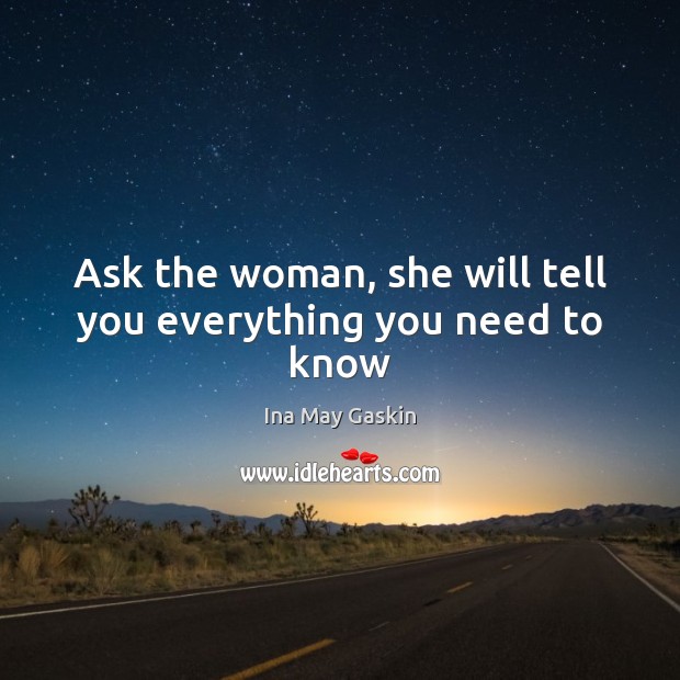 Ask the woman, she will tell you everything you need to know Image