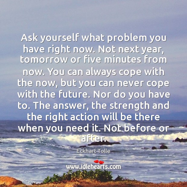 Ask yourself what problem you have right now. Not next year, tomorrow Image