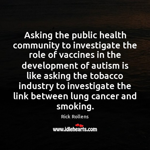 Asking the public health community to investigate the role of vaccines in Image