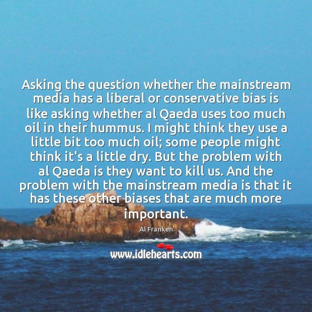 Asking the question whether the mainstream media has a liberal or conservative Image