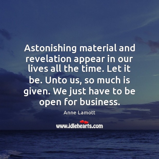 Astonishing material and revelation appear in our lives all the time. Let Image