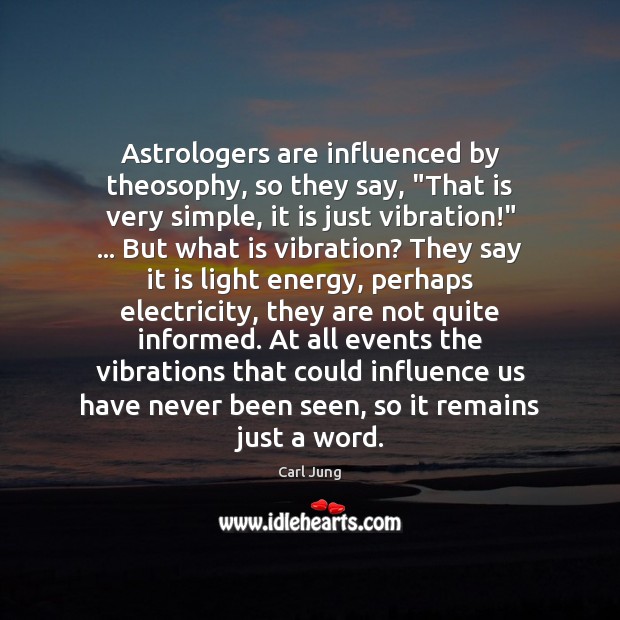 Astrologers are influenced by theosophy, so they say, “That is very simple, Image