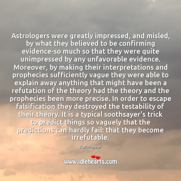 Astrologers were greatly impressed, and misled, by what they believed to be Karl Popper Picture Quote
