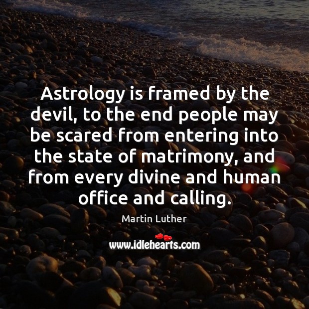 Astrology is framed by the devil, to the end people may be Astrology Quotes Image