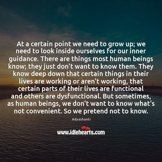 At a certain point we need to grow up; we need to Adyashanti Picture Quote