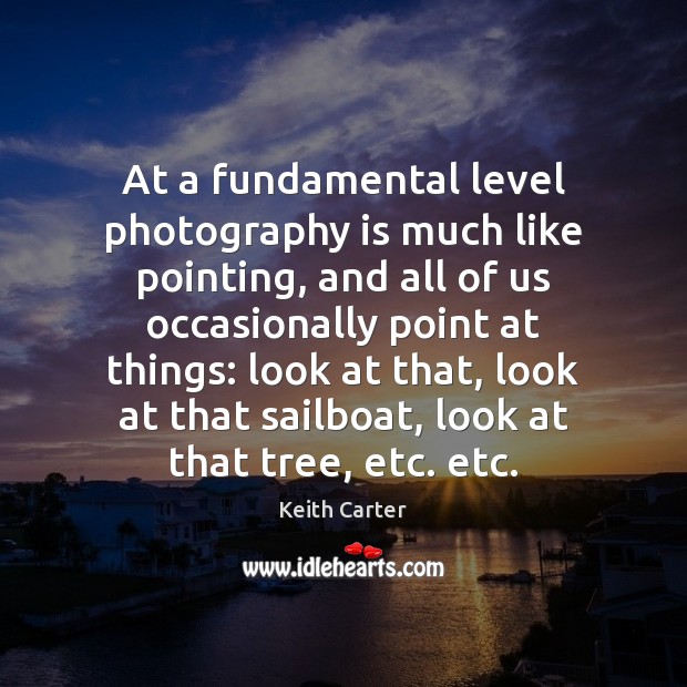 At a fundamental level photography is much like pointing, and all of Image