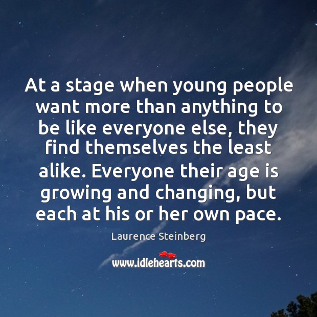 At a stage when young people want more than anything to be Age Quotes Image
