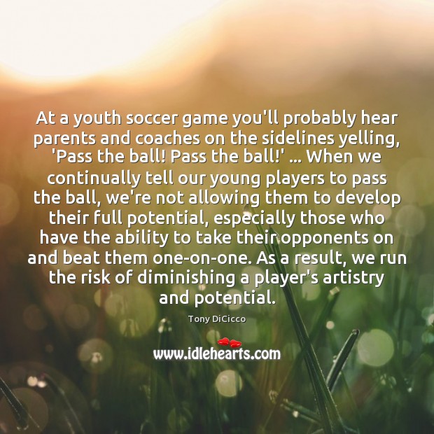 At a youth soccer game you’ll probably hear parents and coaches on Image