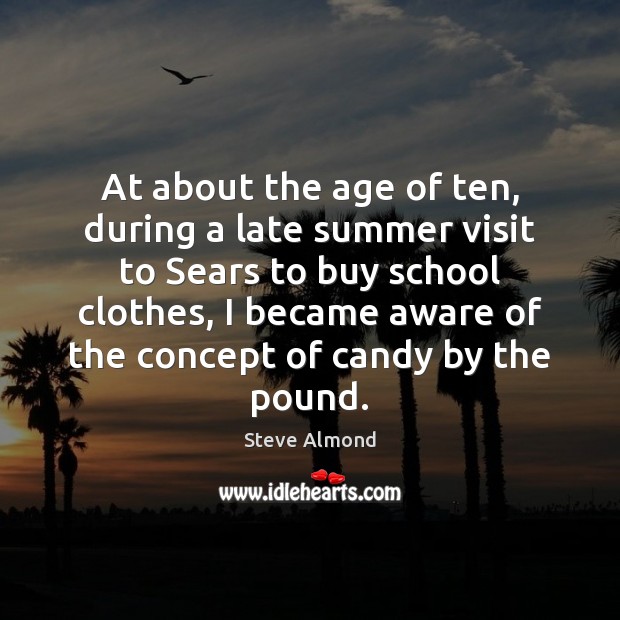 At about the age of ten, during a late summer visit to Summer Quotes Image