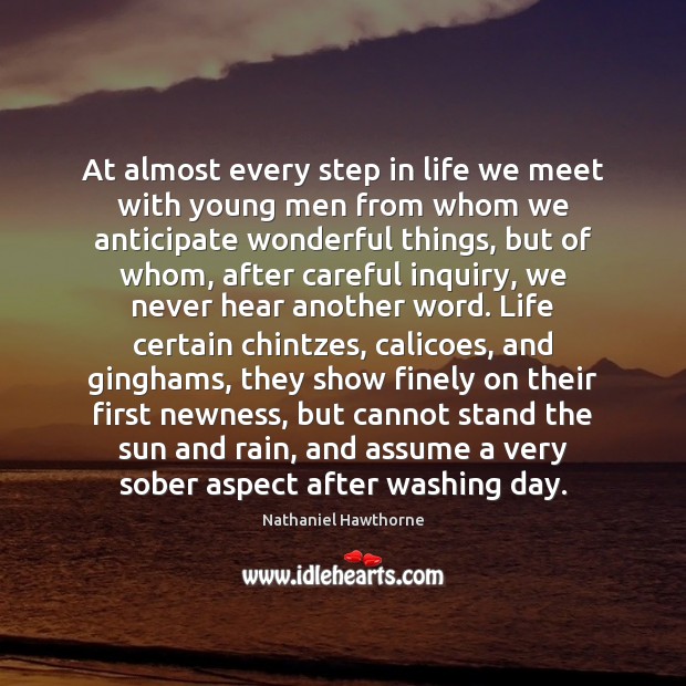At almost every step in life we meet with young men from Nathaniel Hawthorne Picture Quote