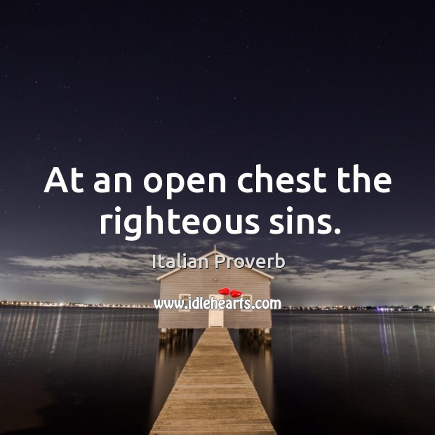 At an open chest the righteous sins. Italian Proverbs Image