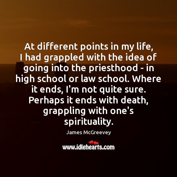 At different points in my life, I had grappled with the idea James McGreevey Picture Quote