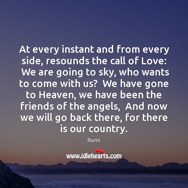 At every instant and from every side, resounds the call of Love: Image