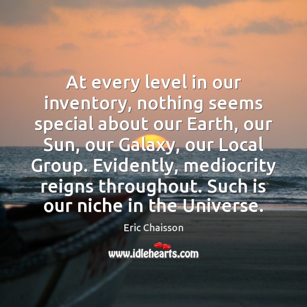 At every level in our inventory, nothing seems special about our Earth, Image