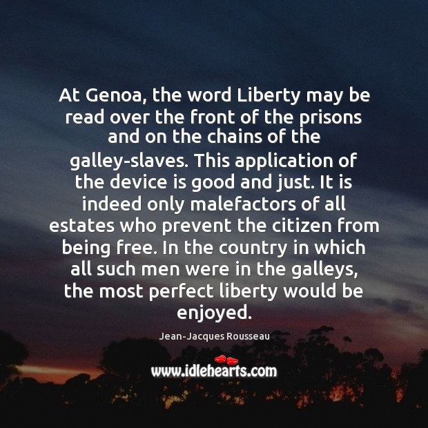 At Genoa, the word Liberty may be read over the front of Jean-Jacques Rousseau Picture Quote