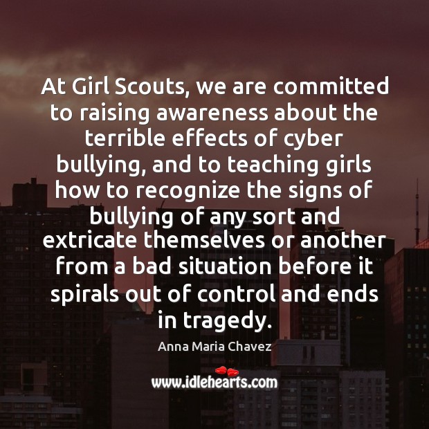 At Girl Scouts, we are committed to raising awareness about the terrible 