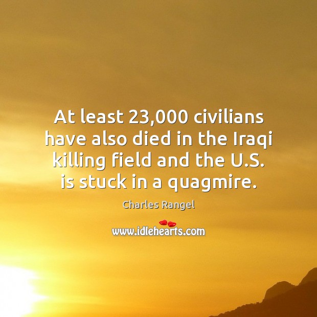 At least 23,000 civilians have also died in the Iraqi killing field and Image