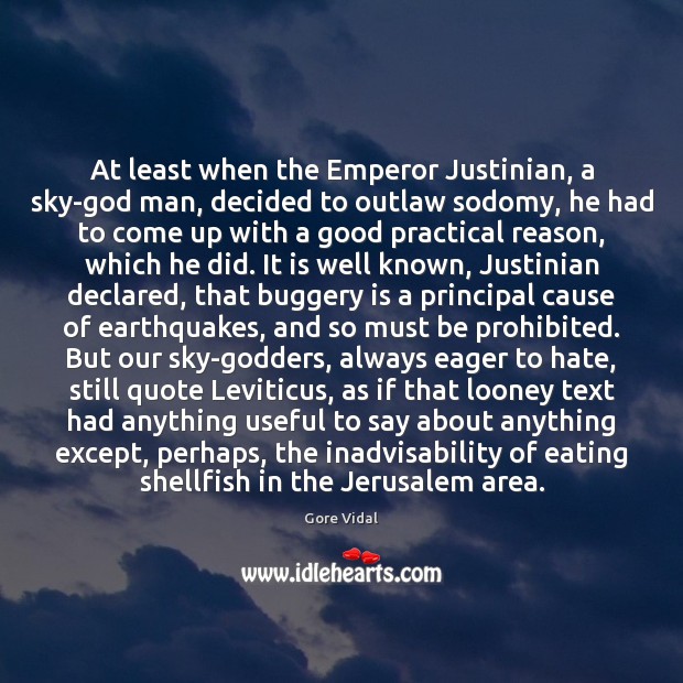 At least when the Emperor Justinian, a sky-God man, decided to outlaw Image