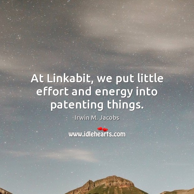 At Linkabit, we put little effort and energy into patenting things. Image