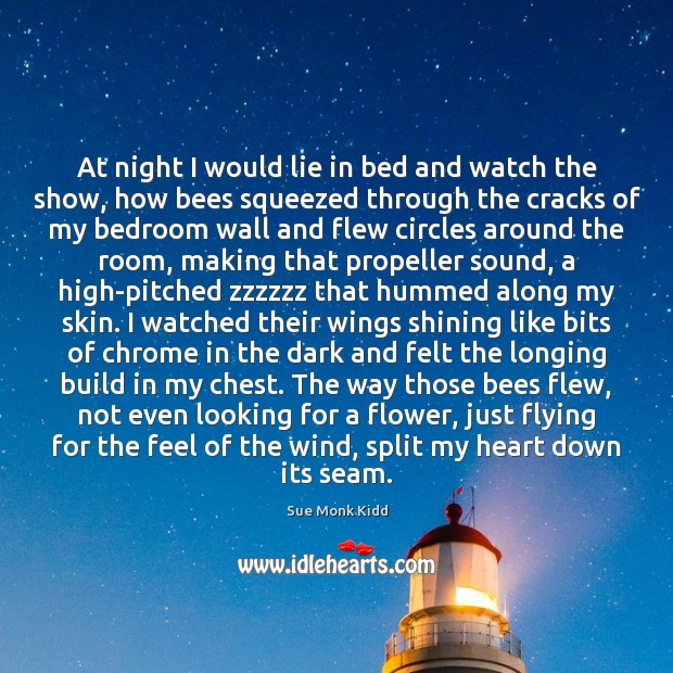 At night I would lie in bed and watch the show, how Sue Monk Kidd Picture Quote