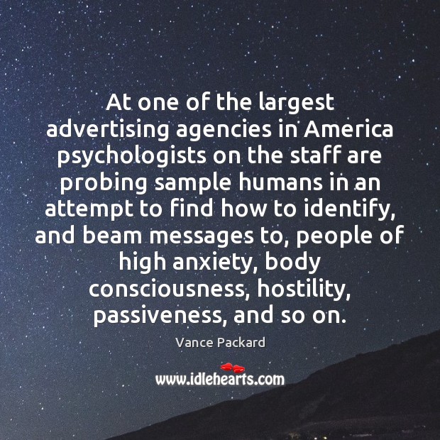 At one of the largest advertising agencies in America psychologists on the 