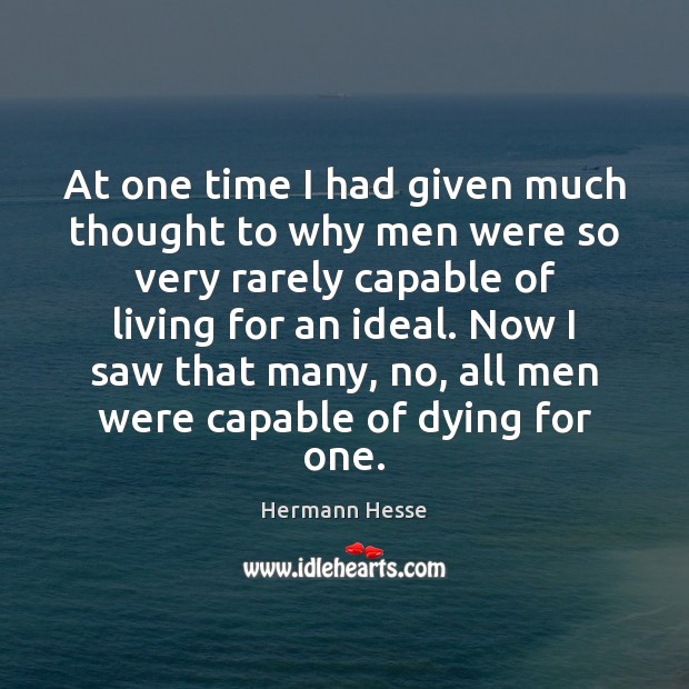 At one time I had given much thought to why men were Hermann Hesse Picture Quote
