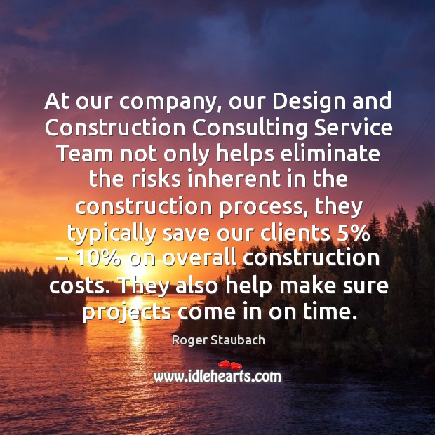 At our company, our design and construction consulting service team not only helps eliminate Image