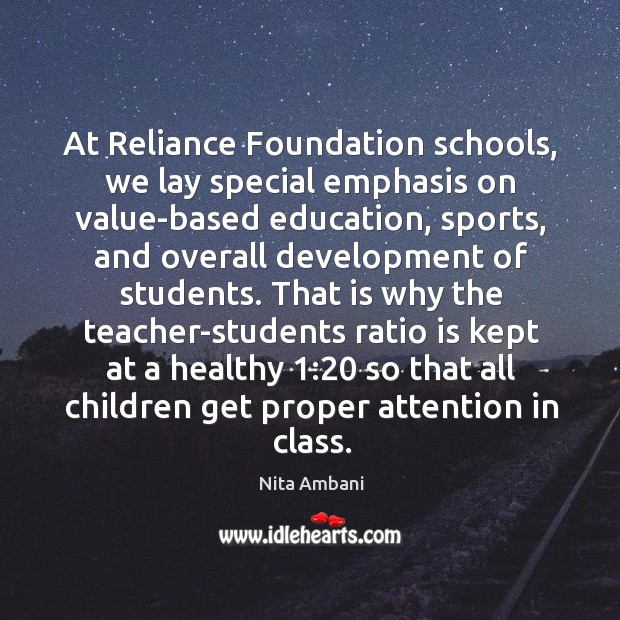 At Reliance Foundation schools, we lay special emphasis on value-based education, sports, Nita Ambani Picture Quote