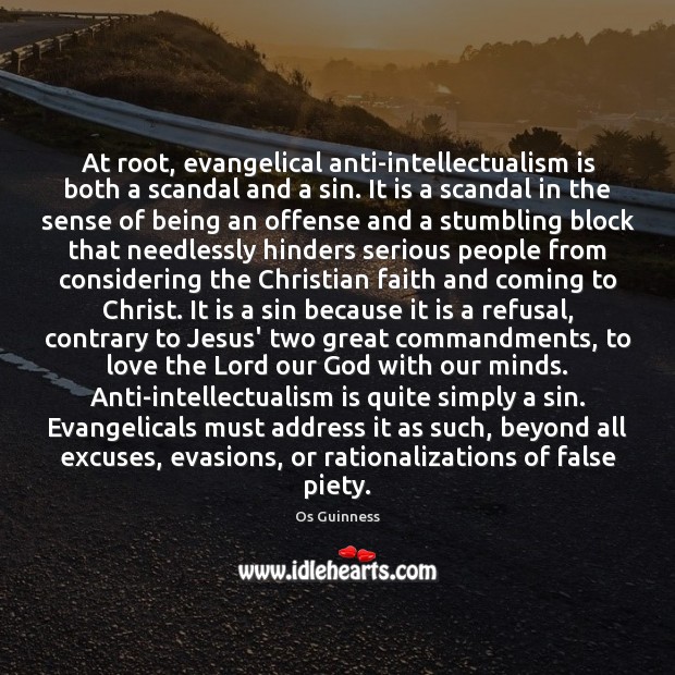 At root, evangelical anti-intellectualism is both a scandal and a sin. It Image