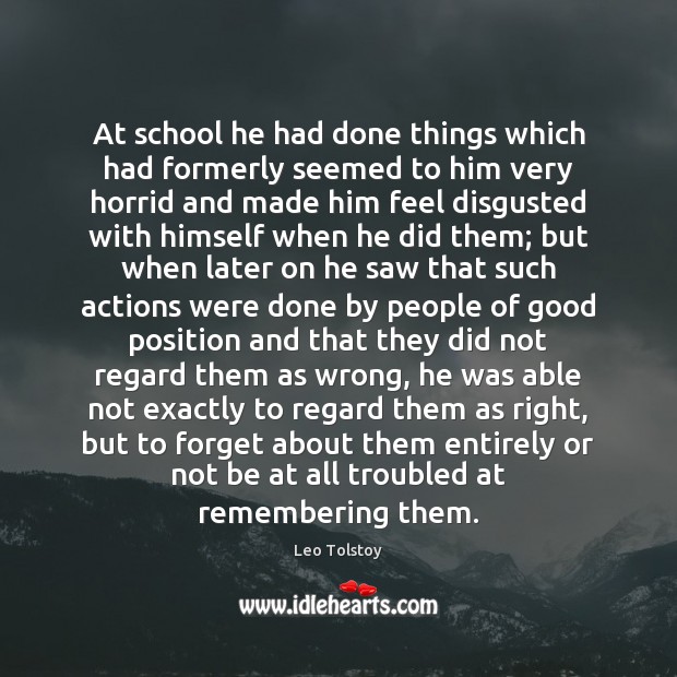 At school he had done things which had formerly seemed to him Leo Tolstoy Picture Quote