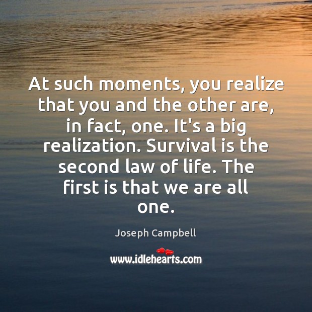 At such moments, you realize that you and the other are, in Joseph Campbell Picture Quote
