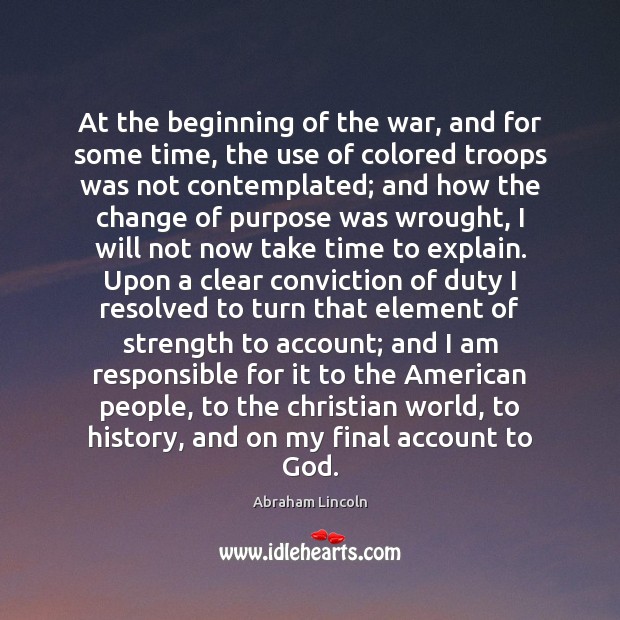 At the beginning of the war, and for some time, the use Abraham Lincoln Picture Quote
