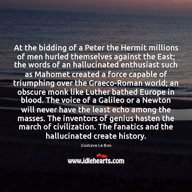 At the bidding of a Peter the Hermit millions of men hurled Image